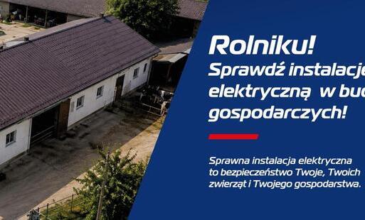 Zdjęcie do Rolniku! Sprawdź instalację elektryczną w budynkach gospodarczych